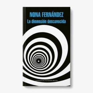 La dimensión desconocida - Nona Fernández