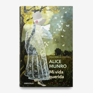 Mi vida querida - Alice Munro