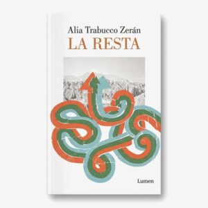 La resta - Alia Trabucco Zerán