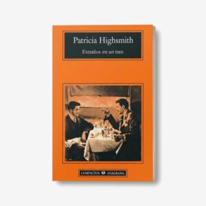 Extraños en un tren - Patricia Highsmith