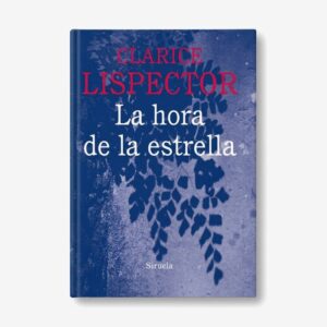 La hora de la estrella - Clarice Lispector