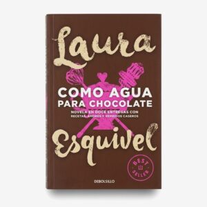 Como agua para chocolate - Laura Esquivel