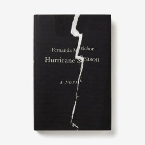Temporada de huracanes - Fernanda Melchor