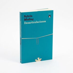 Desarticulaciones - Sylvia Molloy